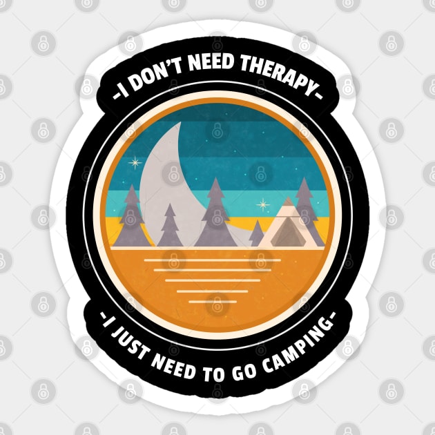 I don't  need therapy funny camping Sticker by G-DesignerXxX